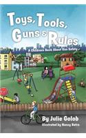 Toys, Tools, Guns & Rules
