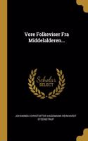 Vore Folkeviser Fra Middelalderen...