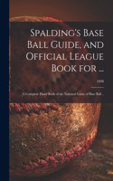 Spalding's Base Ball Guide, and Official League Book for ...