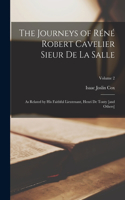 Journeys of Réné Robert Cavelier Sieur de La Salle