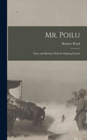 Mr. Poilu; Notes and Sketches With the Fighting French