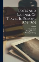 Notes And Journal Of Travel In Europe, 1804-1805