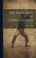 Evolution of Consciousness