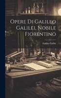 Opere Di Galileo Galilei, Nobile Fiorentino