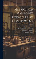 Metrics for Managing Research and Development