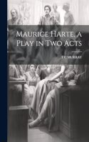 Maurice Harte, a Play in two Acts