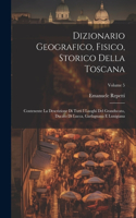 Dizionario Geografico, Fisico, Storico Della Toscana