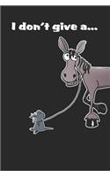 I Don't Give A...: Rat and Donkey Notebook, Ideal Funny Gift For Friends 6x9 120 Pages White Lined Notepad