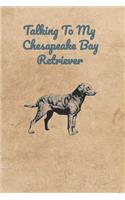 Talking To My Chesapeake Bay Retriever