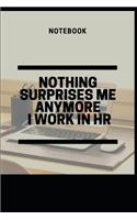 Nothing Surprises Me Anymore I Work In HR