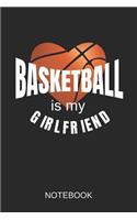 Basketball is my Girlfriend Notebook