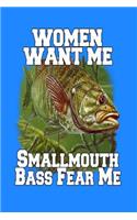 Women Want Me Smallmouth Bass Fear Me