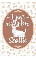 I Just Really Love Scottie: Blank Lined Journal For Dog Lover and Dog People