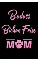 Badass Bichon Frise Mom: College Ruled, 110 Page Journal