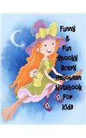 Funny & Fun Spooky Scary Halloween Notebook For Kids