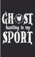 Ghost Hunting Is My Sport