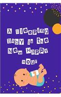 A Sleeping Baby Is the New Happy Hour: Mom's Quiet Time and Happiness Journal, Mother's Day Gift, Birthday Gift for Mom, Mom Memorial Gift