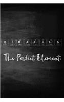 Himalayan the Perfect Element