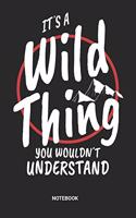 It's a Wild Thing You Wouldn't Understand Notebook
