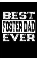 Best Foster Dad Ever: Foster Dad Father's Day Appreciation Gift, Lined Journal Notebook, Dad Gift from Wife, Kids