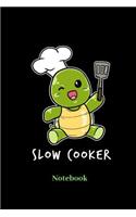 Slow Cooker Notebook: Lined journal for turtle, tortoise, cooking, grilling, cook and kitchen fans - paperback, diary gift for men, women and children