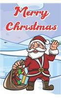 Merry Christmas: Santa Claus with a Bag of Presents Holiday and Snow Inspired Notebook to Write or Draw In, Journal, Diary. Perfect for Kids and Adults of All Ages. 