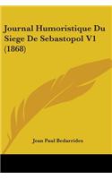 Journal Humoristique Du Siege De Sebastopol V1 (1868)