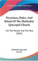 Doctrines, Rules, And Ritual Of The Methodist Episcopal Church