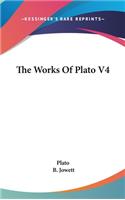 The Works of Plato V4