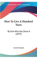 How To Live A Hundred Years