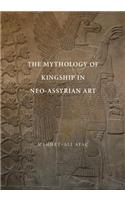 The Mythology of Kingship in Neo-Assyrian Art