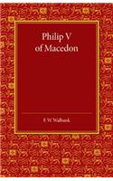 Philip V of Macedon: The Hare Prize Essay 1939