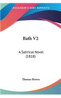 Bath V2: A Satirical Novel (1818)(English)