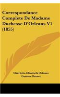 Correspondance Complete De Madame Duchesse D'Orleans V1 (1855)