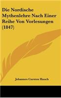Die Nordische Mythenlehre Nach Einer Reihe Von Vorlesungen (1847)
