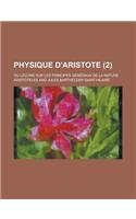 Physique D'Aristote; Ou Lecons Sur Les Principes Generaux de La Nature (2 )