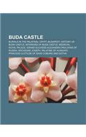 Buda Castle: Burials in the Palatinal Crypt, Budapest, History of Buda Castle, Interiors of Buda Castle, Medieval Royal Palace(English)