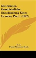 Die Felicier, Geschichtliche Entwickelung Eines Urvolks, Part 1 (1827)