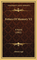 Fetters of Memory V2: A Novel (1882)
