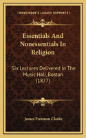 Essentials And Nonessentials In Religion