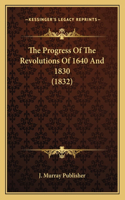 Progress Of The Revolutions Of 1640 And 1830 (1832)