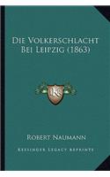 Die Volkerschlacht Bei Leipzig (1863)