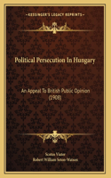 Political Persecution In Hungary