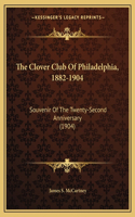 Clover Club Of Philadelphia, 1882-1904