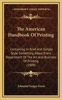 The American Handbook Of Printing