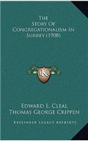 The Story Of Congregationalism In Surrey (1908)