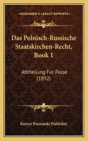 Das Polnisch-Russische Staatskirchen-Recht, Book 1