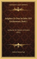 Aufgaben Zu Dem Im Jahre 1831 Erschienenen, Book 1
