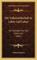 Volkswirthschaft In Lehre Und Leben