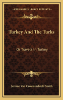 Turkey And The Turks